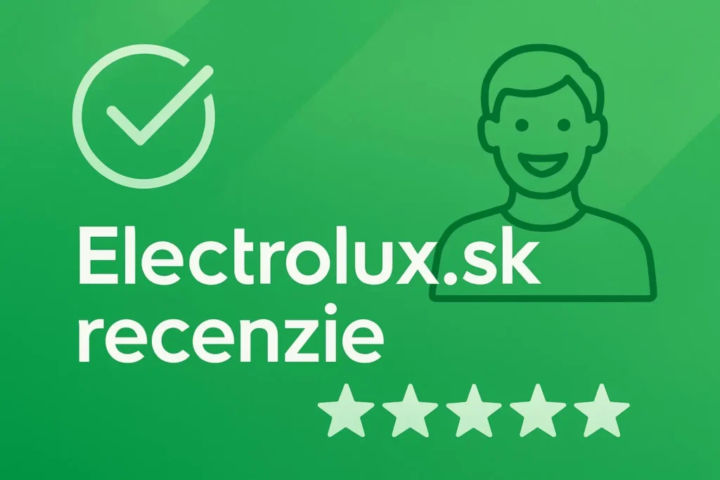 Electrolux.sk recenzie – hodnotenia a skúsenosti zákazníkov