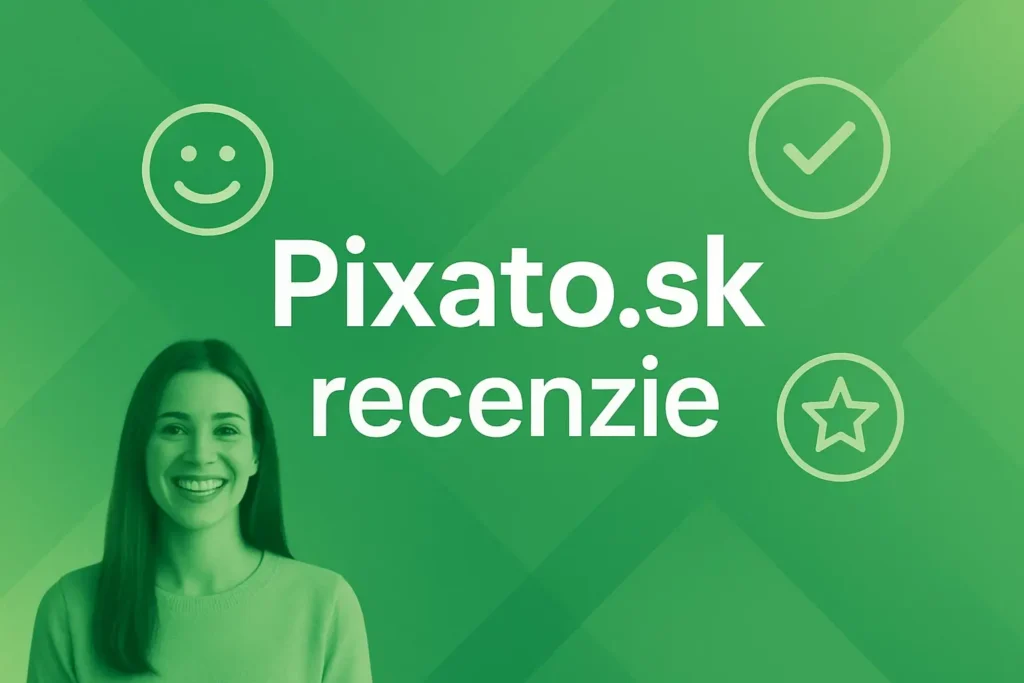Pixato.sk recenzie – hodnotenia a skúsenosti zákazníkov