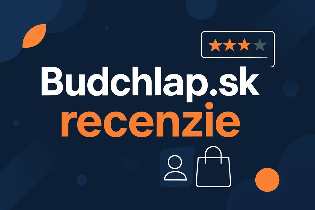 Budchlap.sk recenzie – hodnotenia a skúsenosti zákazníkov s Budchlap.sk