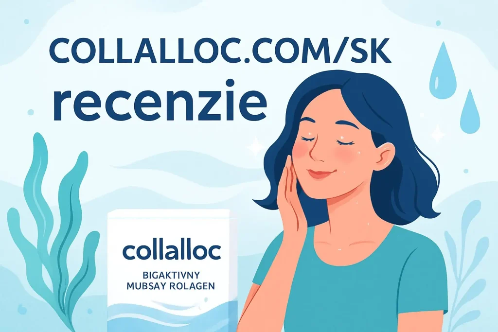 Collalloc.com/sk recenzie – hodnotenia a skúsenosti zákazníkov s bioaktívnym morským kolagénom Collalloc