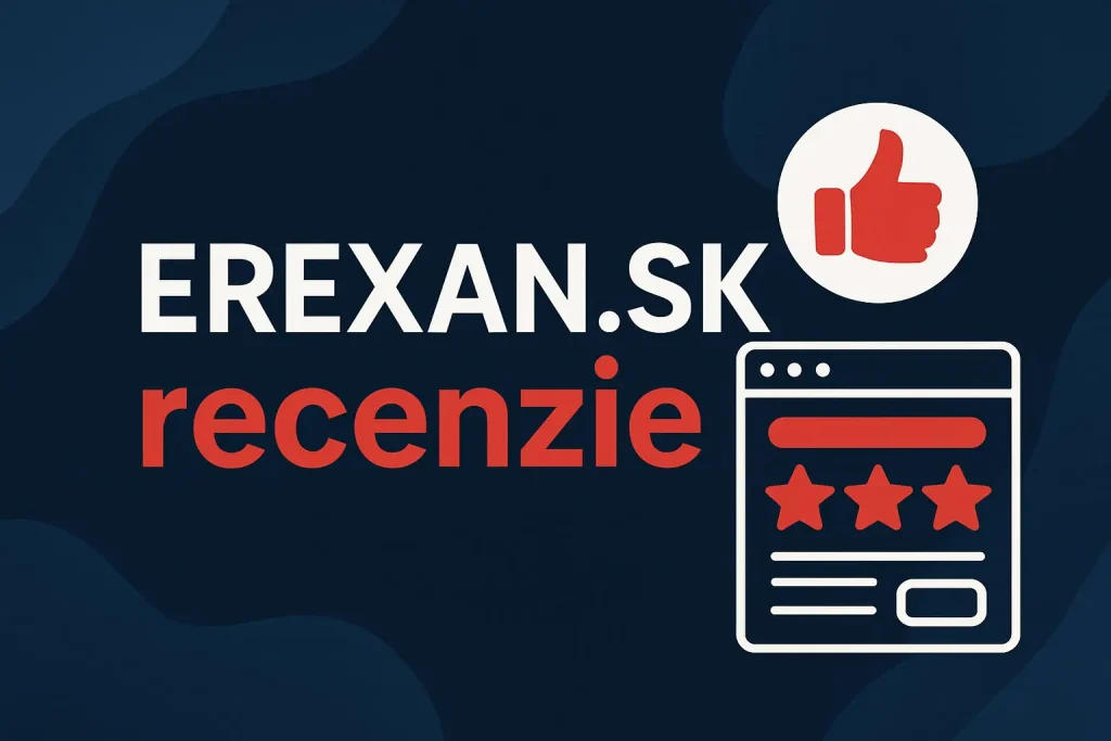 Erexan.sk recenzie – hodnotenia a skúsenosti zákazníkov s Erexan.sk