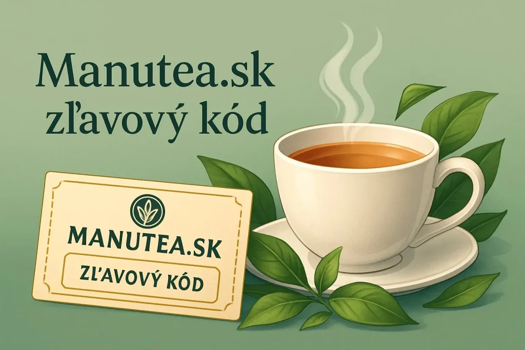 Manutea.sk zľavový kód – aktuálne kupóny a zľavy na čaje a príslušenstvo