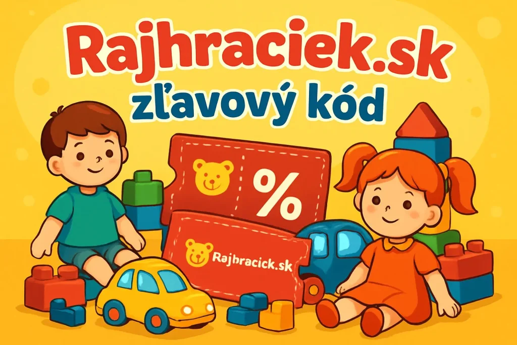 Rajhraciek.sk zľavový kód – aktuálne kupóny a zľavy na hračky pre deti