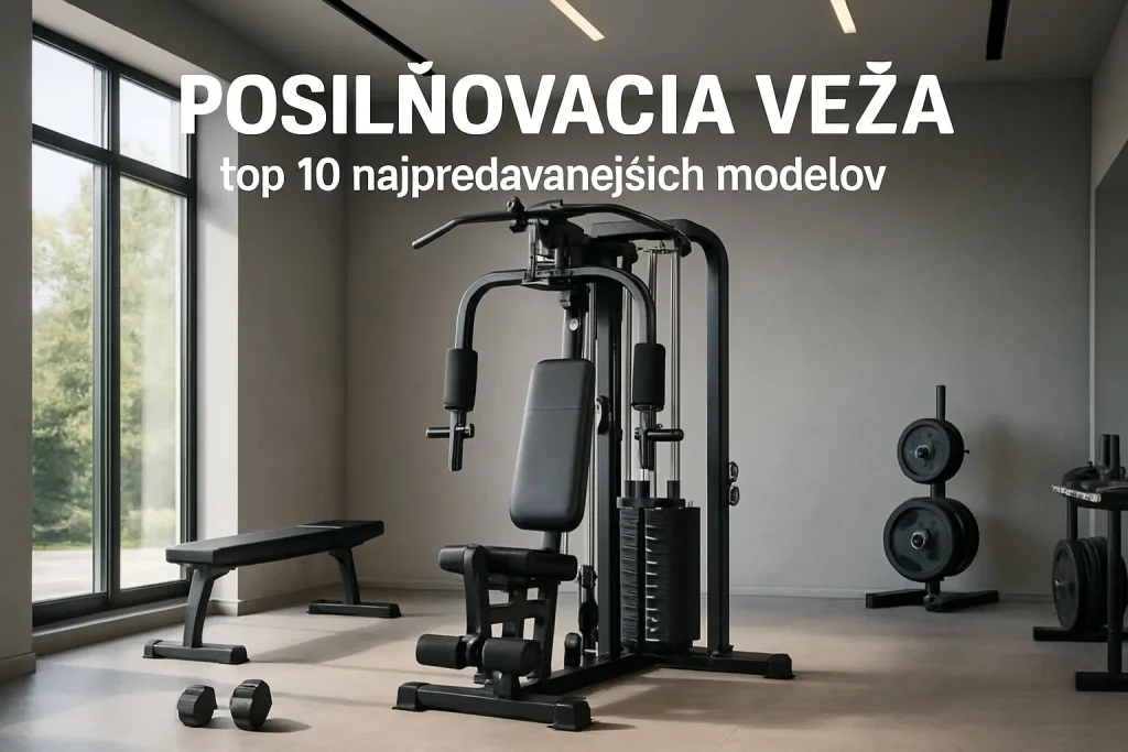 Posilňovacia veža – univerzálne zariadenie pre domáce posilňovanie